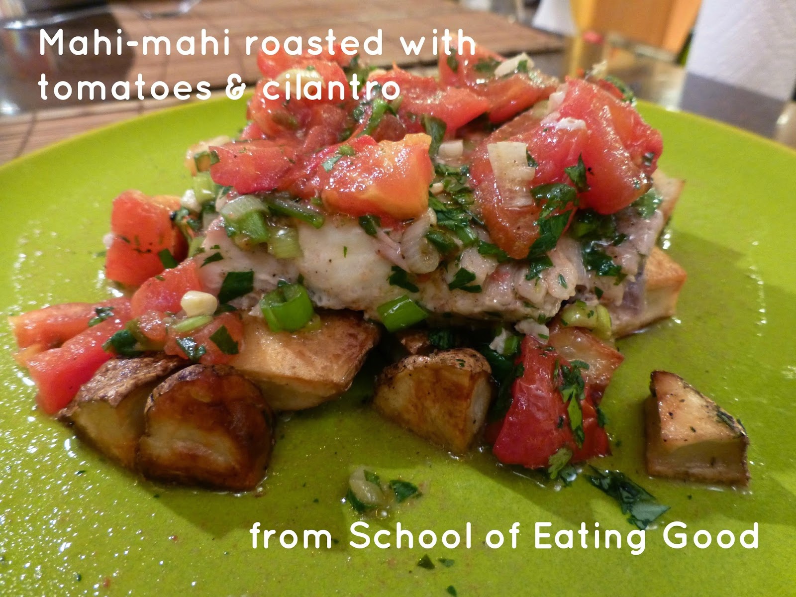 School of Eating Good Mahimahi roasted with Tomatoes