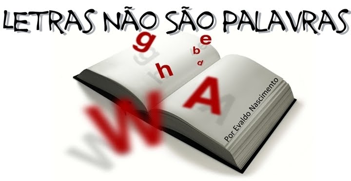 LETRAS NÃO SÃO PALAVRAS!