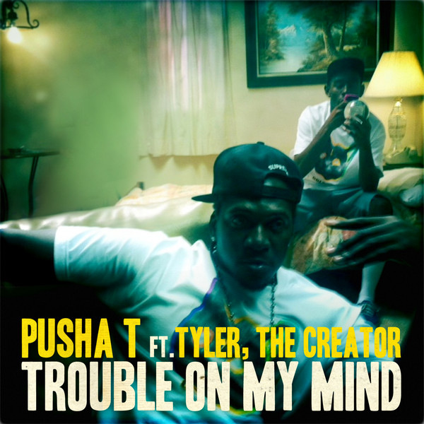 Trouble On My Mind Pusha T