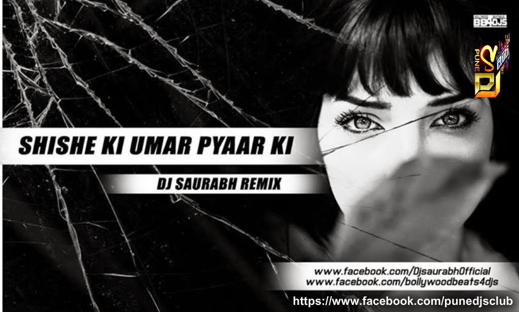shishe ki umar pyar ki dj saurabh s mix out now pune djs club