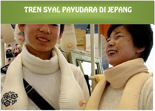 Keunikan Syal Payudara di Jepang, Sekarang Jadi Tren