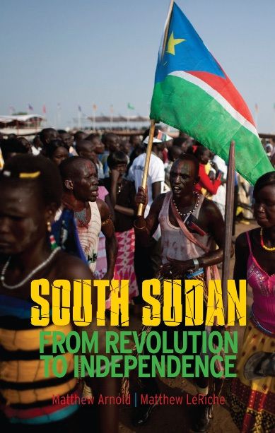 Book Review: South Sudan: From Revolution to Independence by Matthew Le