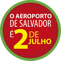 campanha O Aeroporto de Salvador é 2 de Julho campanha O Aeroporto de Salvador é 2 de Julho