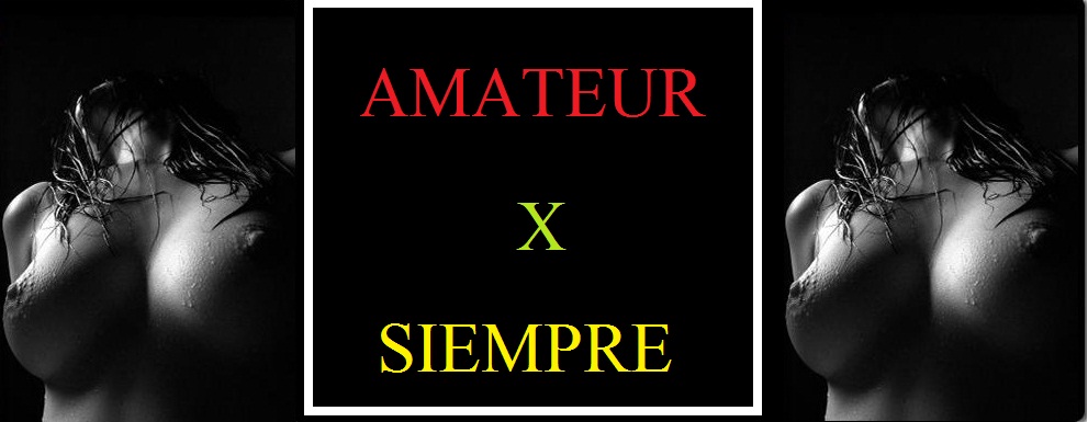 Amateur X Siempre