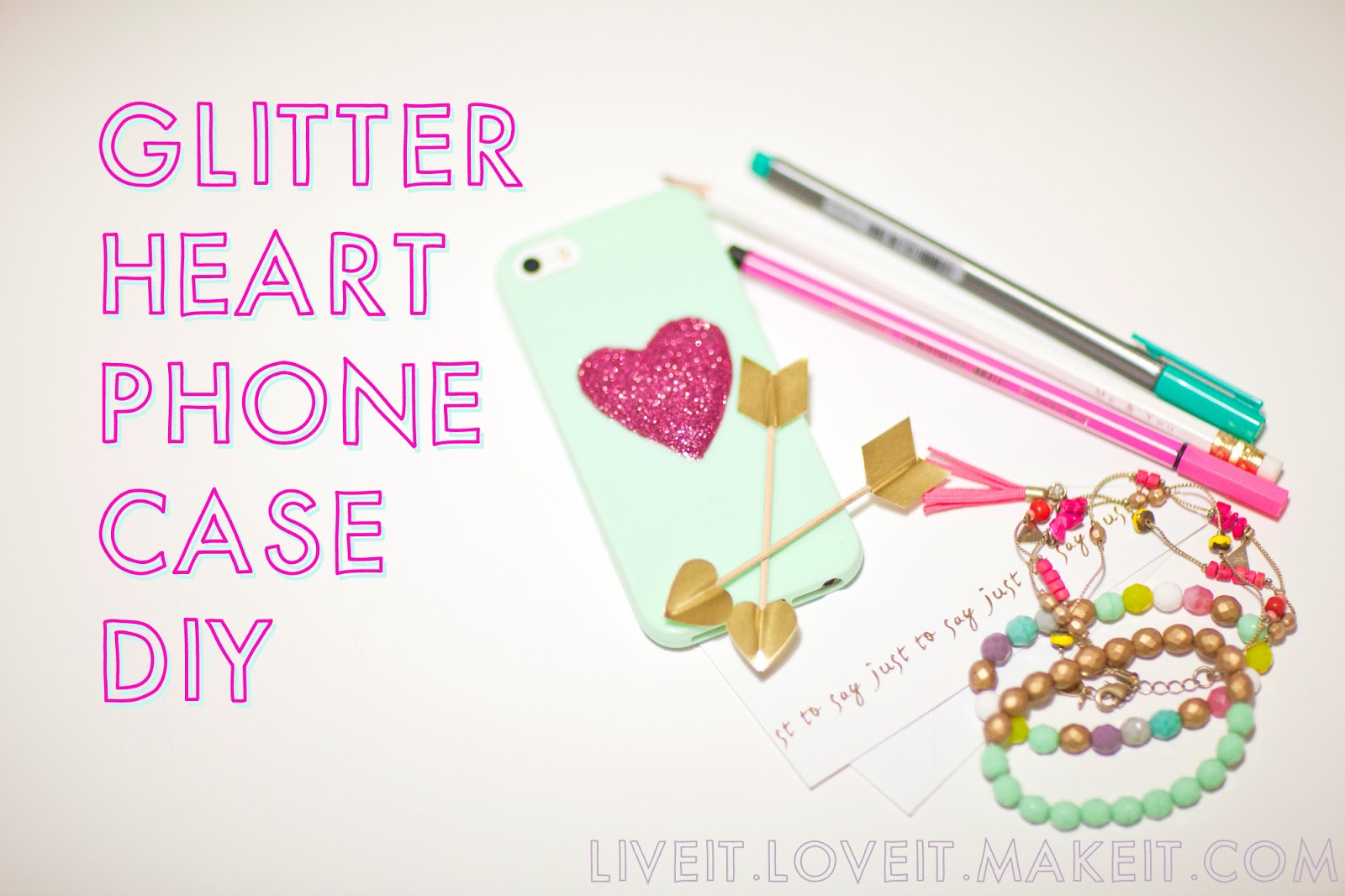 Live it . Love it . Make it. Make it Glitter Heart DIY Phone Case