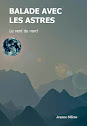 Balade avec les Astres. Livre 3 : "Le vent du nord"