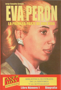 Eva Perón - La primera parte de una vida