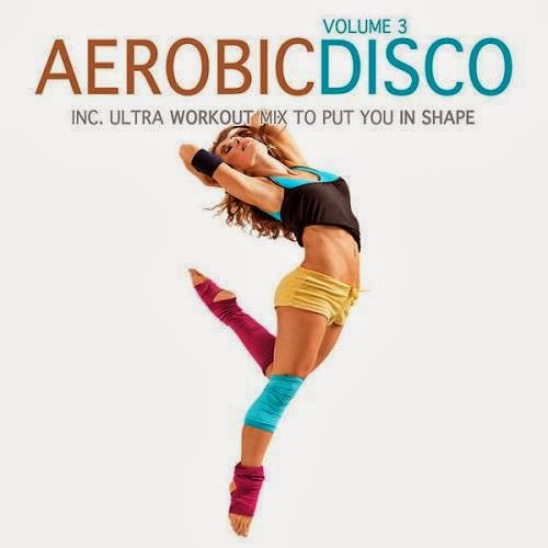 Aerobic Disco, Vol. 3 – 2013 download Aerobic Disco, Vol. 3 – 2013 download