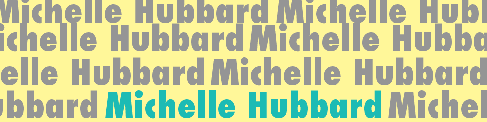 Michelle Hubbard's Blog