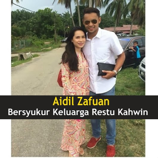 Aidil Zafuan Bersyukur Keluarga Restu Kahwin