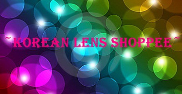 ~KOREAN LENS SHOPPEE~