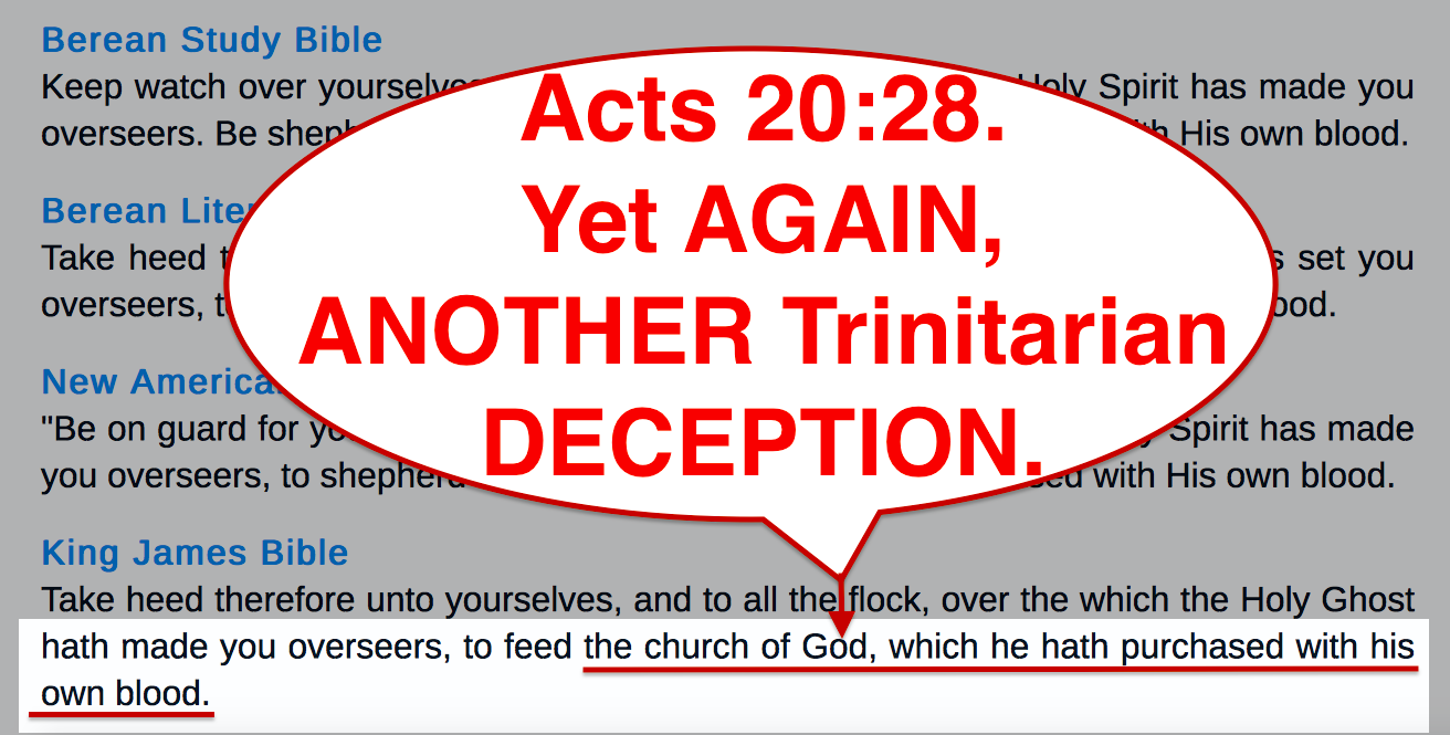 Acts 20:28. Yet AGAIN, ANOTHER Trinitarian DECEPTION.