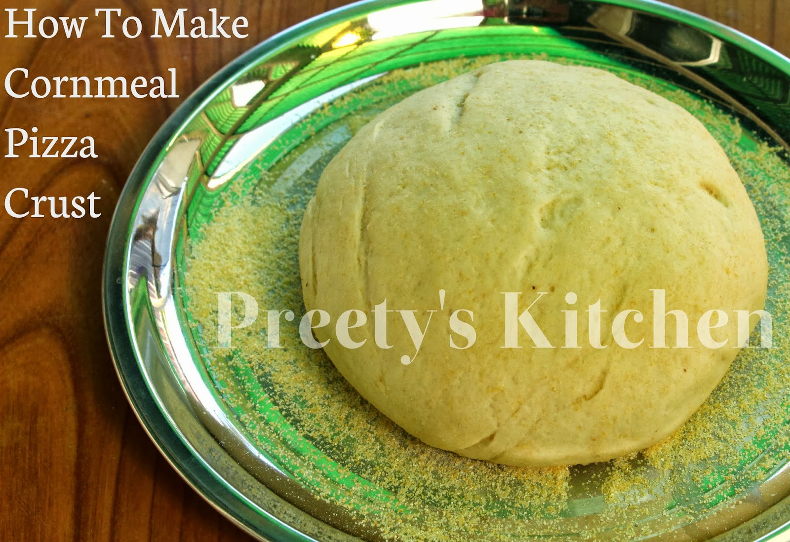 Preety's Kitchen Cornmeal Pizza Crust / Vegan Recipe