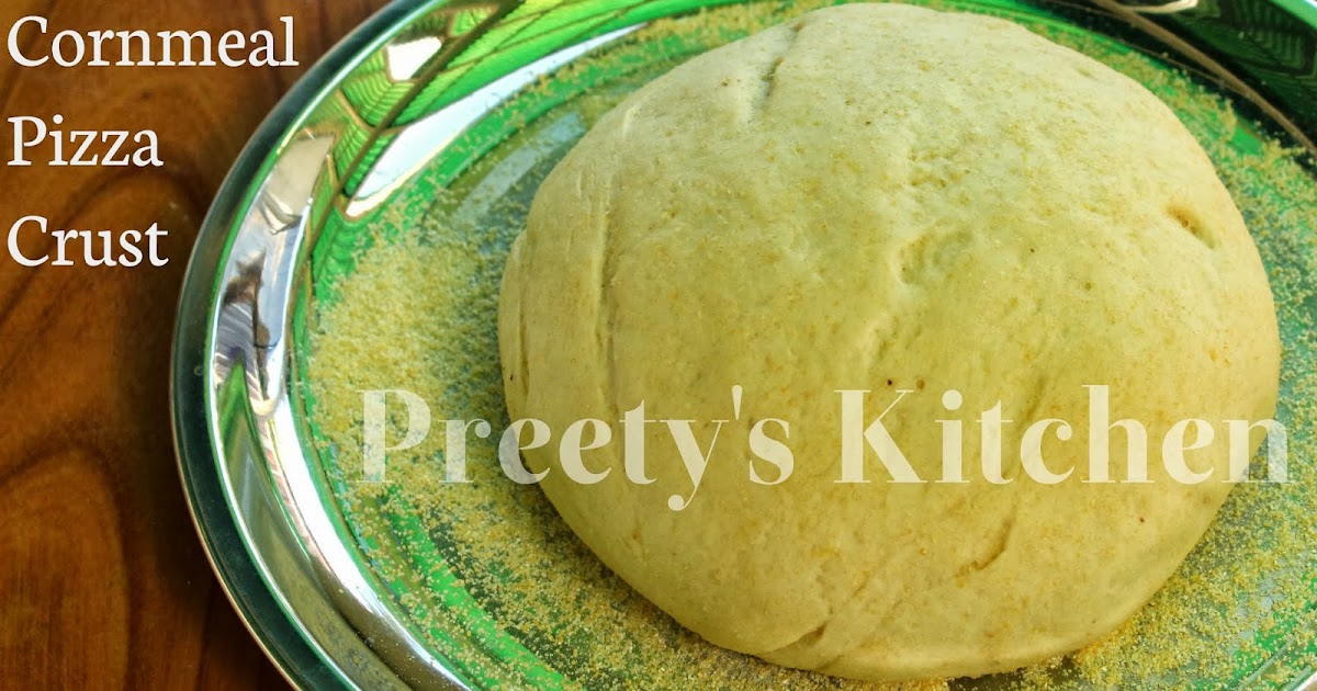 Preety's Kitchen Cornmeal Pizza Crust / Vegan Recipe