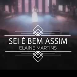 Baixar Música Sei É Bem Assim - Elaine Martins Mp3 Baixar Música Sei É Bem Assim - Elaine Martins Mp3