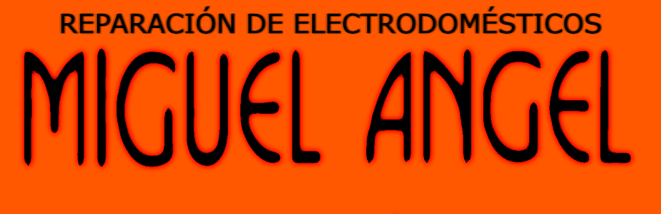REPARACIÓN DE ELECTRODOMESTICOS MIGUEL ANGEL (ALICANTE)