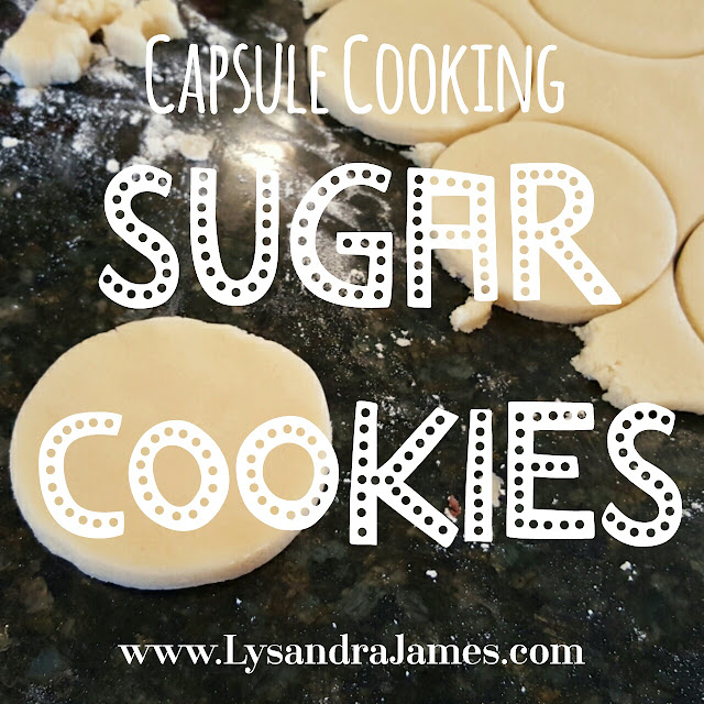 Capsule Cooking: Sugar Cookies - www.LysandraJames.com