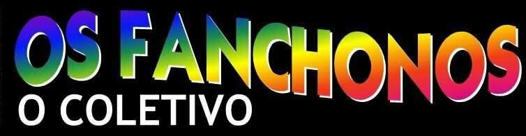 Os Fanchonos - o coletivo