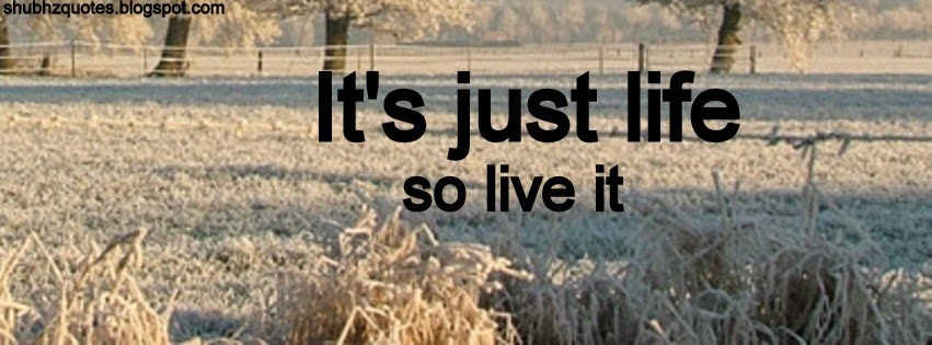 Facebook Timeline Covers Life Quotes ~ shubhz Quotes