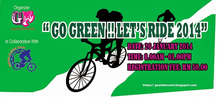 GO GREEN!! LET'S RIDE