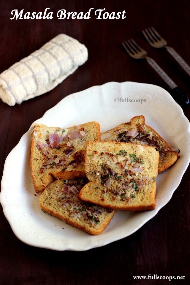 Masala Bread Toast Savoury French Toast Full Scoops A food blog