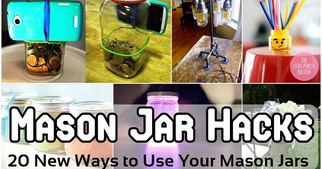 Mason Jar Hacks 20 New Ways to Use Your Mason Jars DIY Craft Projects