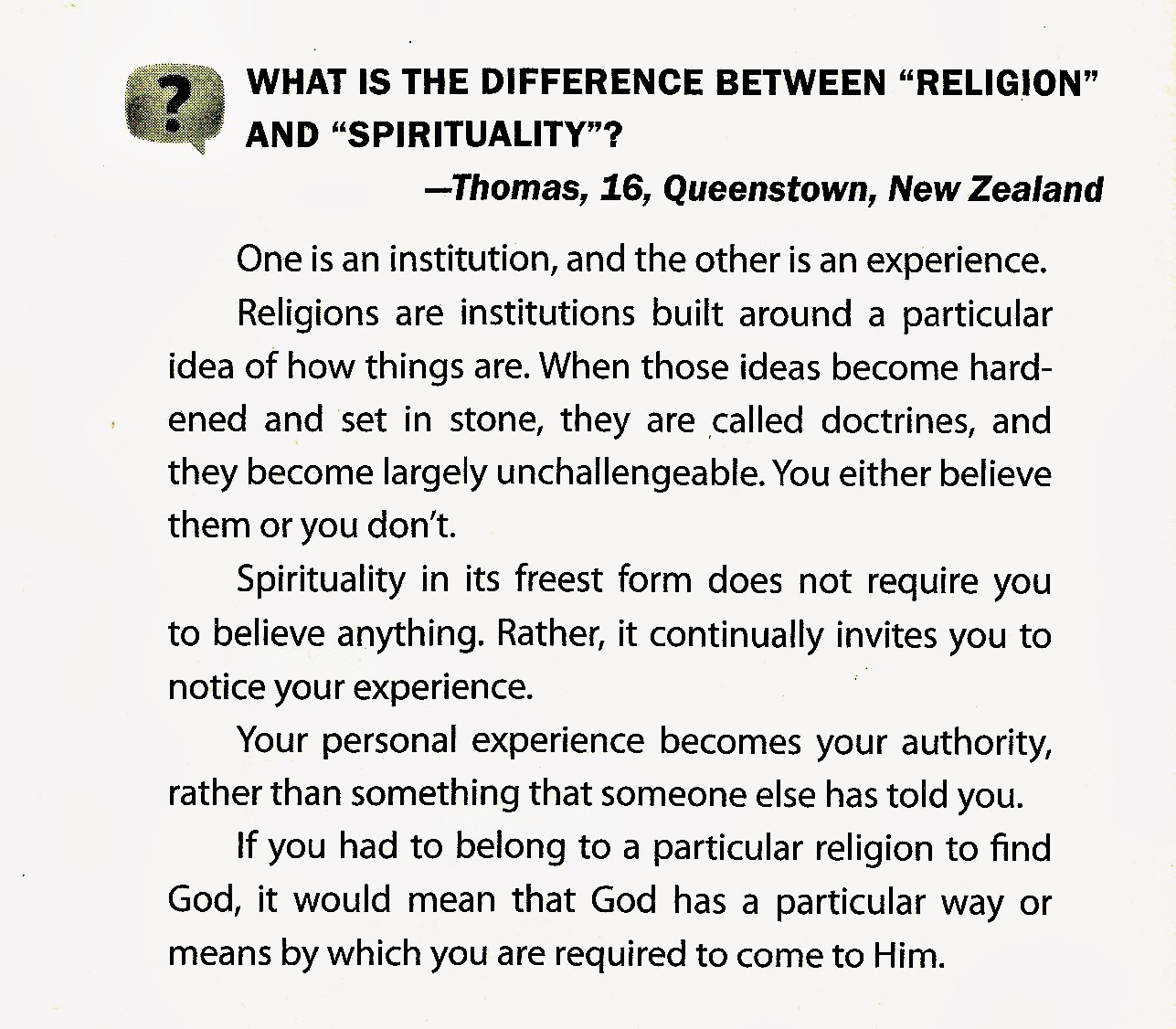 difference between religion and spirutality Religion separates, spirituality unites through our world there are many religions and they all preach that their story is the right story spirituality sees the truth in all of them and unites them because the truth is same for all of us despite our differences and uniqueness it focuses on the quality of the divine message they share and not on the. difference between religion and spirutality Religion separates, spirituality unites through our world there are many religions and they all preach that their story is the right story spirituality sees the truth in all of them and unites them because the truth is same for all of us despite our differences and uniqueness it focuses on the quality of the divine message they share and not on the.