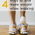 4 Ways to Lose More Weight When Walking