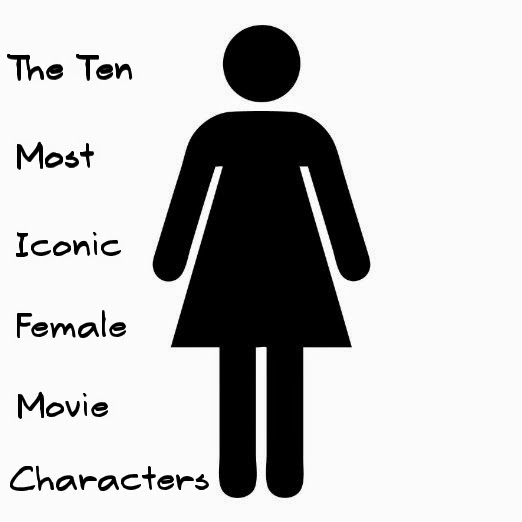 The Ten Most Iconic Female Movie Characters – My Filmviews