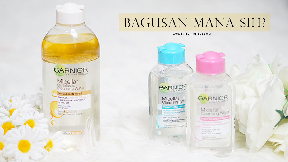 Review Garnier Micellar Oil Infused Bagus Gak Sih Esterherliana