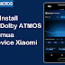 Cara Install Dolby Atmos di Semua Device Xiaomi