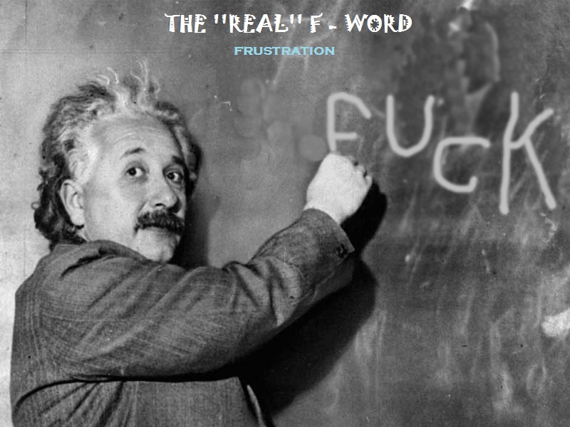 THE ''REAL'' F-word