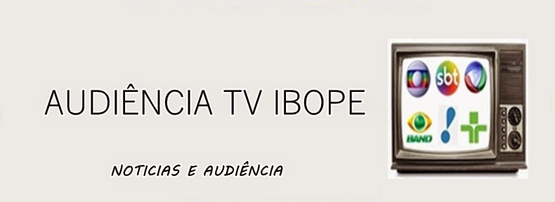 Audiência TV Ibope e Notícias 
