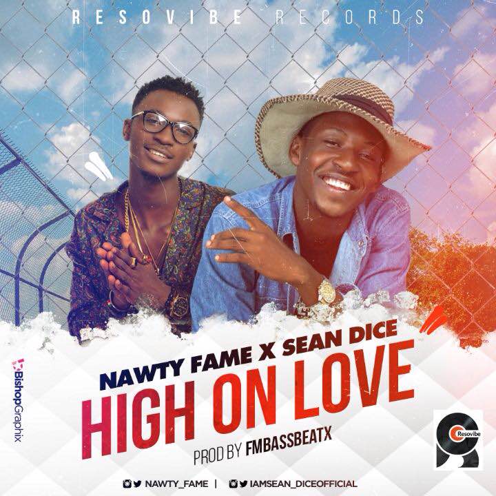HIGH ON LOVE by NAWTY FAME X SEAN DICE