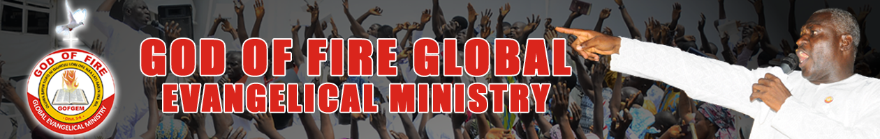 God Of Fire Global Evangelical Ministry