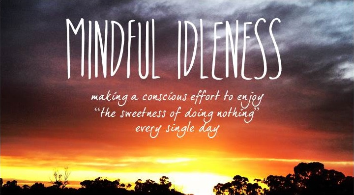 Mindful Idleness