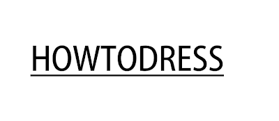 HOWTODRESS