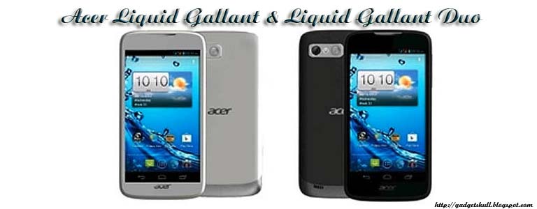 Acer Liquid Gallant and Liquid Gallant Duo