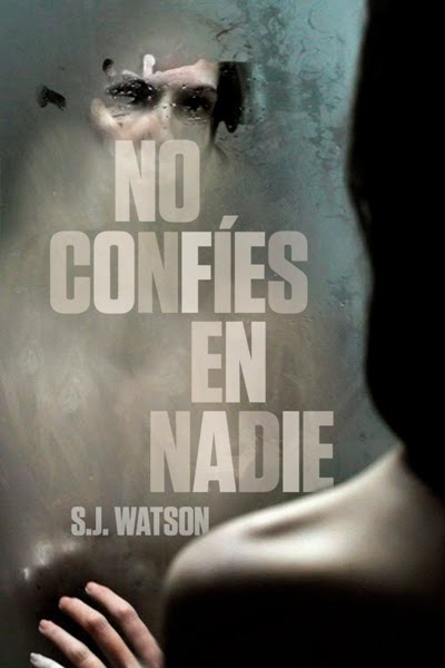 No confíes en nadie – S.J. Watson  No+confies+en+nadie