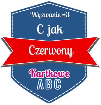 http://kartkoweabc.blogspot.com/2015/02/wyzwanie-3-c-jak-czerwony.html
