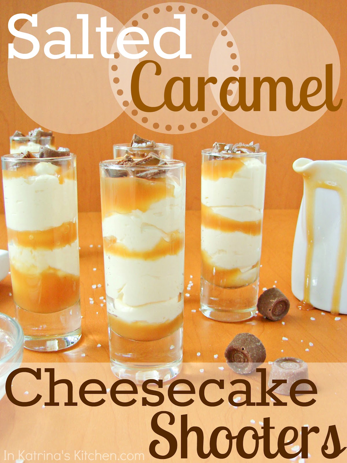 Salted Caramel Cheesecake Shooters Recipe In Katrina's Kitchen