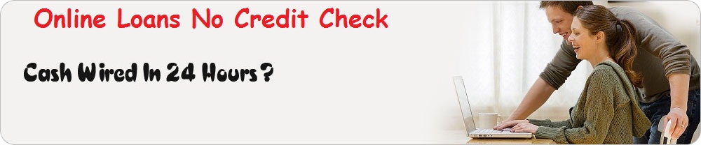 Online Loans No Credit Check – Get a Fast Approval Loan