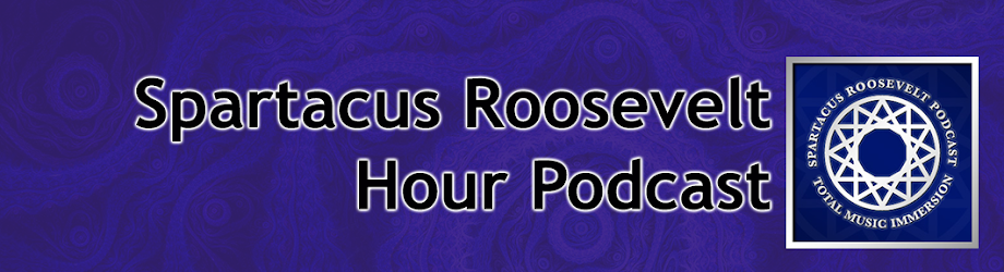 The Spartacus Roosevelt Hour Podcast