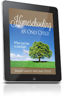Homeschooling an Only Child: When Just One is Just Right, a digital guide by Jimmie Lanley and Amy Stults Homeschooling an Only Child: When Just One is Just Right, a digital guide by Jimmie Lanley and Amy Stults