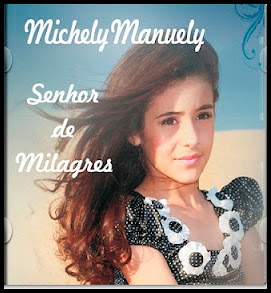 Michely Manuely - Senhor de Milagres 2012