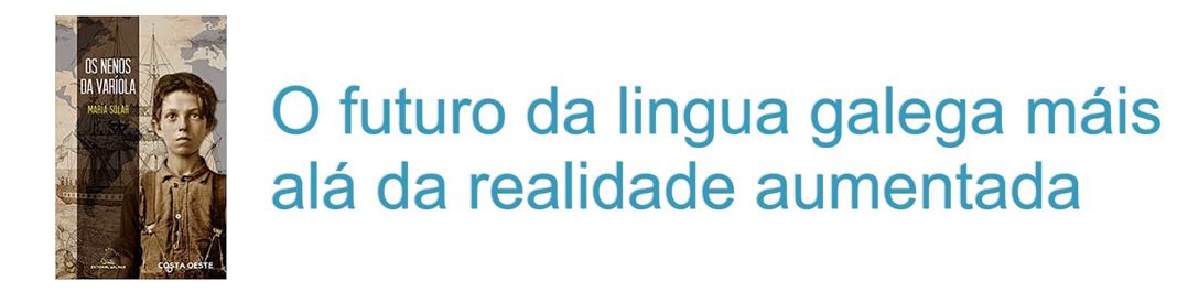 O futuro da lingua galega máis alá da realidade aumentada