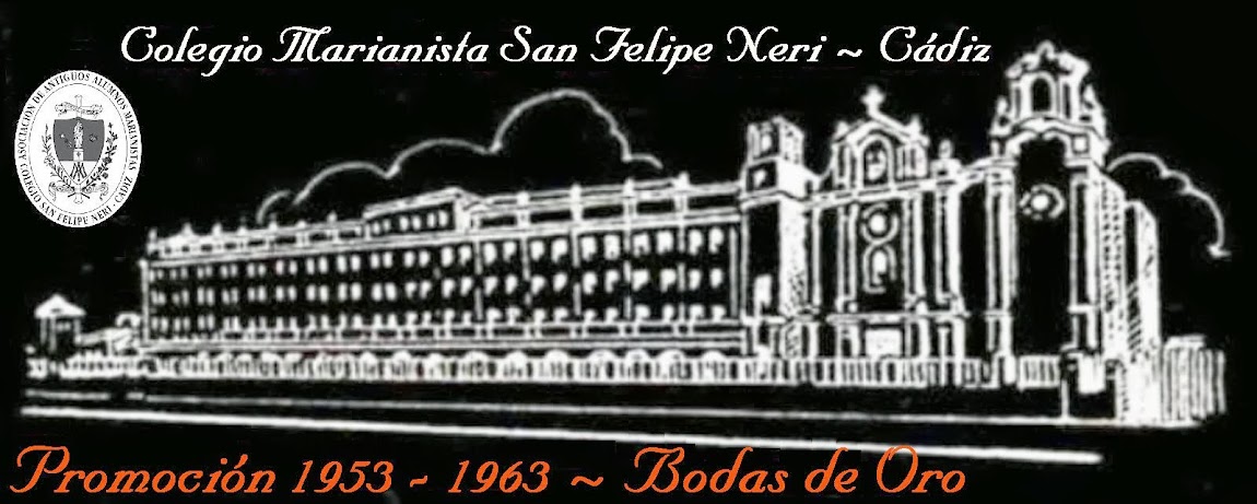 Colegio Marianista San Felipe Neri Cádiz - Promoción 1953-1963