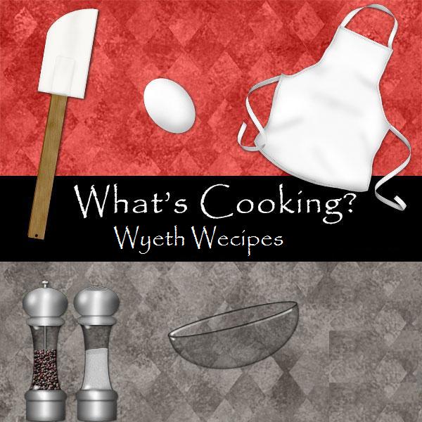 Wyeth Wecipes