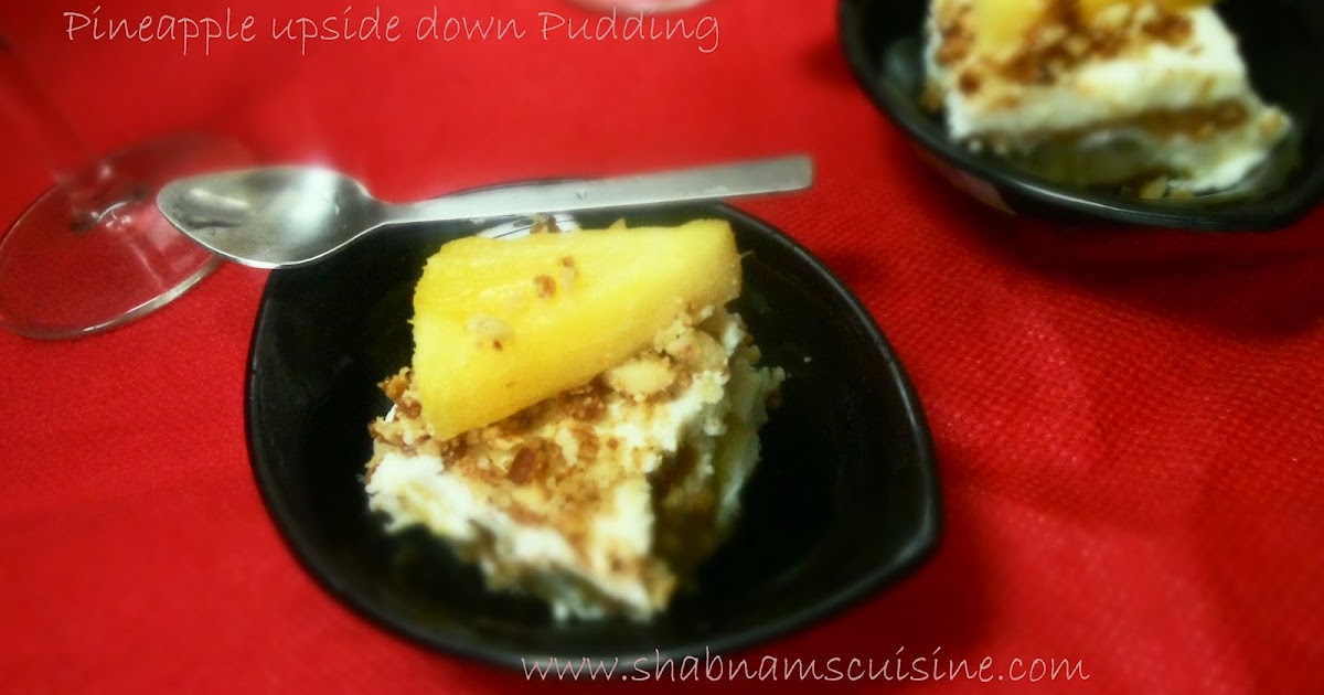 Shabnam's Cuisine Pineapple upside down Pudding