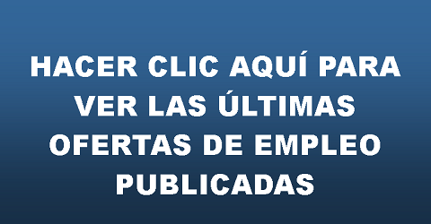 ULTIMAS OFERTAS DE EMPLEO PUBLICADAS